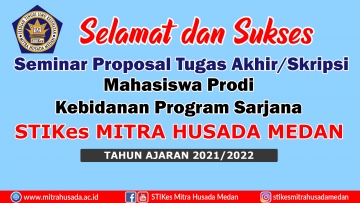 Selamat dan Sukses Ujian Proposal Skripsi Mahasiswa Prodi Kebidanan Program Sarjana STIKes Mitra Husada Medan TA 2021/2022